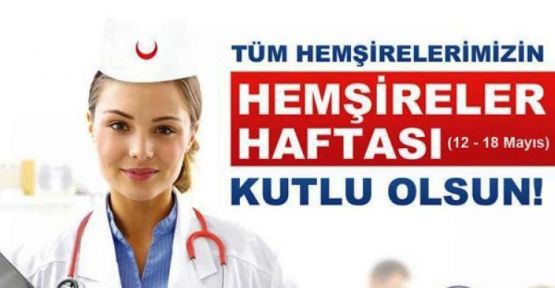 12 MAYIS HEMŞİRELER HAFTASI KUTLU OLSUN