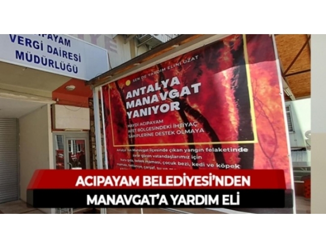 Acıpayam Belediyesi’nden Manavgat’a yardım eli