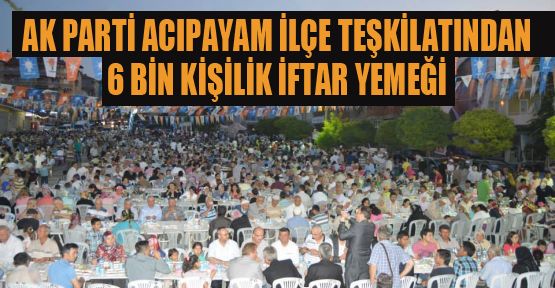 ACIPAYAM AK PARTİ İFTARINA YOĞUN KATILIM 