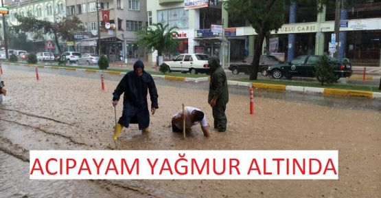 ACIPAYAM YAĞMUR ALTINDA