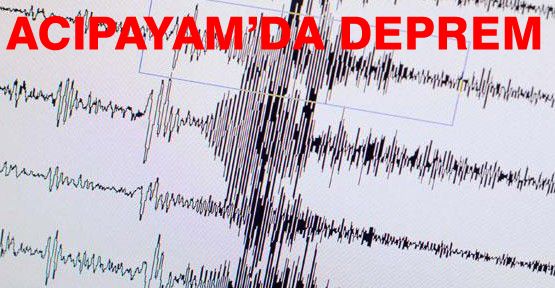 ACIPAYAM'DA DEPREM