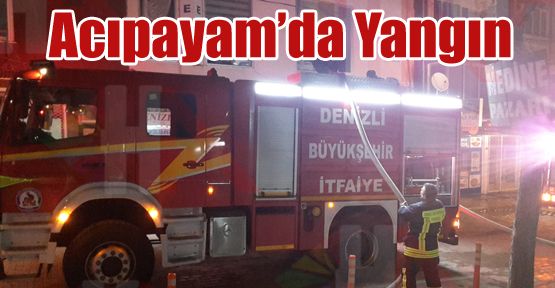 ACIPAYAM'DA YANGIN