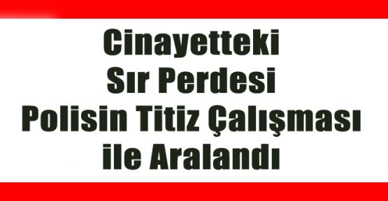 ACIPAYAM'DAKİ CİNAYETTE SIR PERDESİ ARALANDI