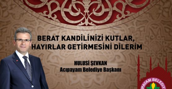 BAŞKAN ŞEVKAN'IN KANDİL MESAJI