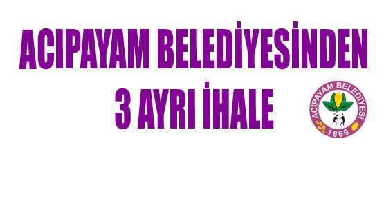 BELEDİYE'DEN İHALE İLANLARI (3 İHALE)