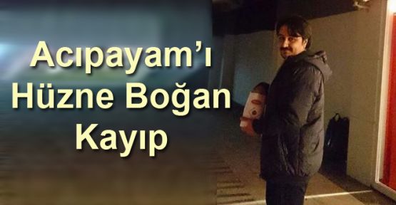 BURHAN ACIPAYAM'I HÜZNE BOĞDU