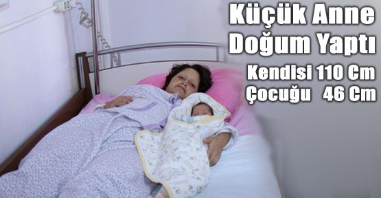 DENİZLİ'DE 110 SANTİMETRELİK ANNENİN 46 SANTİMETRELİK ÇOCUĞU OLDU