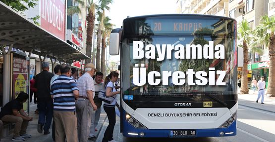 DENİZLİ’DE BELEDİYE OTOBÜSLERİ BAYRAMDA 2 GÜN ÜCRETSİZ