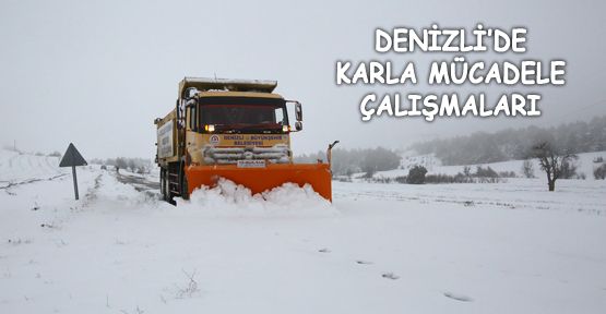 DENİZLİ’DE İLÇELERDE KARLA MÜCADELE