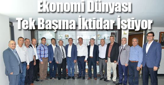 EKONOMİ TEK BAŞINA İKTİDAR DEDİ