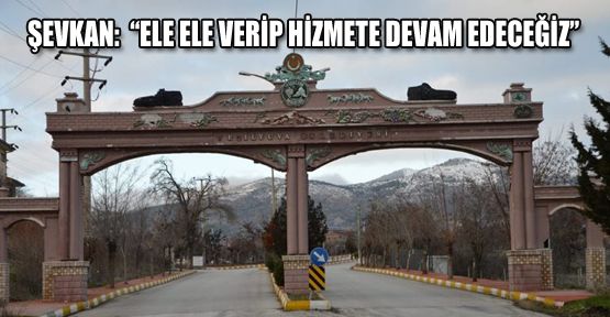 EL ELE VEREREK HİZMETLERE DEVAM EDECEĞİZ