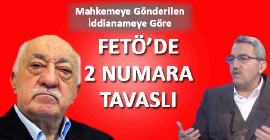 FETÖ'DE 2 NUMARA TAVASLI