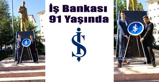 İŞ BANKASI 91 YAŞINDA