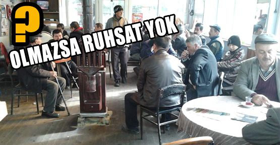 KAHVEHANELERE ŞARTLI RUHSAT