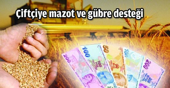 MAZOT VE GÜBRE DESTEĞİ ÖDEMELERİ BAŞLADI