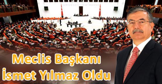 MECLİS BAŞKANI İSMET YILMAZ OLDU