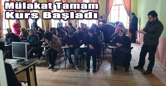 MÜLAKAT TAMAM, KURS BAŞLIYOR