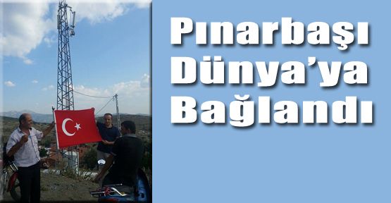 PINARBAŞI MAHALLESİ DÜNYA'YA BAĞLANDI