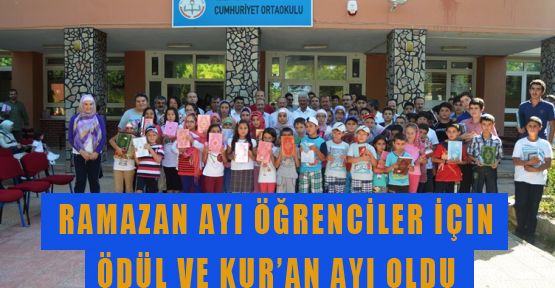 RAMAZAN AYI, ÖĞRENCİLER İÇİN KUR’AN VE ÖDÜL AYI OLDU