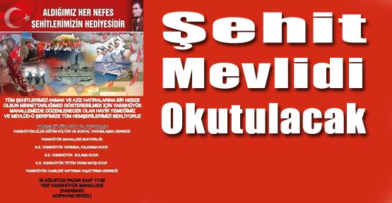 ŞEHİTLER İÇİN MEVLİD-İ ŞERİF OKUTULACAK