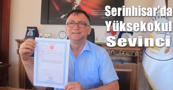 SERİNHİSAR’DA YÜKSEKOKUL SEVİNCİ