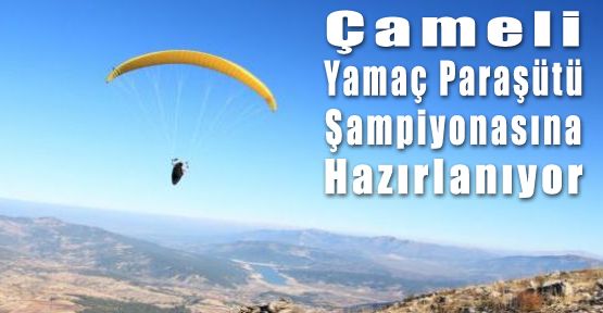 YAMAÇ PARAŞÜTÜ ŞAMPİYONASI HAZIRLIKLARI SÜRÜYOR