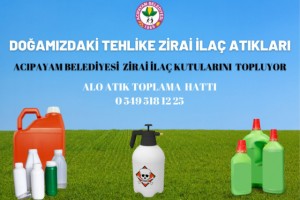 ACIPAYAM BELEDİYESİ ZİRAİ İLAÇ ATIKLARINI TOPLUYOR