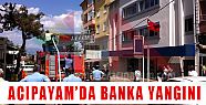 ACIPAYAM'DA BANKA YANGINI