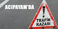 ACIPAYAM'DA TRAFİK KAZASI