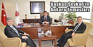 BAŞKAN ŞEVKAN'IN ANKARA TEMASLARI