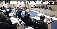 BÜYÜKŞEHİR MECLİSİNDE OTURUMU HALİL PEKDEMİR YÖNETTİ