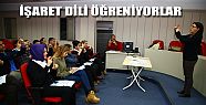 BÜYÜKŞEHİR PERSONELİ İŞARET DİLİ ÖĞRENİYOR