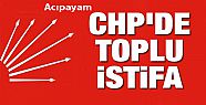 CHP ACIPAYAM İLÇE BAŞKANI VE YÖNETİM KURULU ÜYELERİ İSTİFA ETT