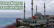 CUMA NAMAZI SAATİ DEĞİŞTİ