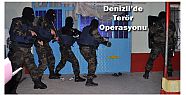 DENİZLİ'DE TERÖR OPERASYONU