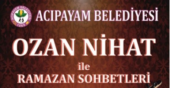 ACIPAYAM BELEDİYESİ OZAN NİHAT'LA RAMAZAN SOHBETLERİ