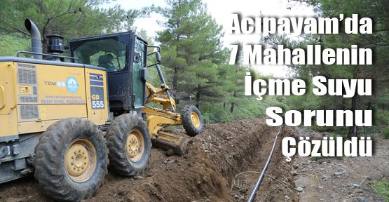 ACIPAYAM’DA 7 MAHALLENİN İÇME SUYU SORUNU ÇÖZÜLDÜ