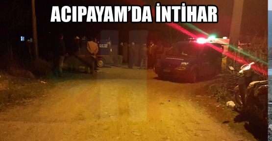 ACIPAYAM'DA İNTİHAR