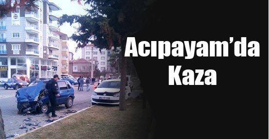 ACIPAYAM'DA KAZA