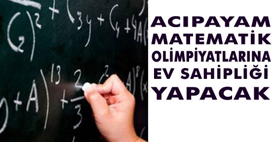 ACIPAYAM'DA MATEMATİK OLİMPİYATLARI YAPILACAK