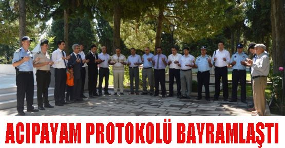 ACIPAYAM'DA PROTOKOL BAYRAMLAŞTI