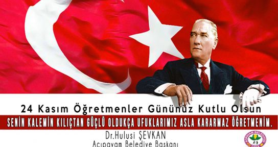 BAŞKAN ŞEVKAN 24 KASIM ÖĞRETMENLER GÜNÜ KUTLAMA MESAJI YAYINLADI