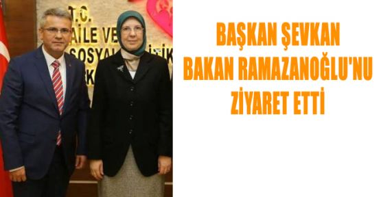 BAŞKAN ŞEVKAN BAKAN RAMAZANOĞLU'NU ZİYARET ETTİ