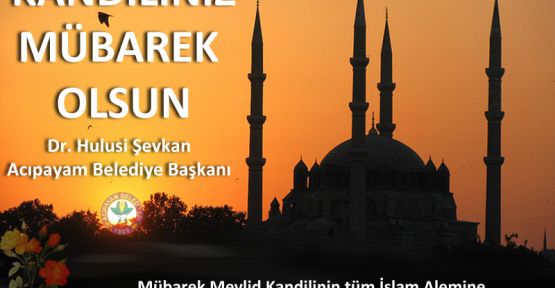 BAŞKAN ŞEVKAN'IN KANDİL MESAJI