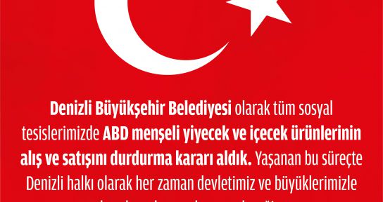 BÜYÜKŞEHİR’DEN ABD ÜRÜNLERİNE BOYKOT