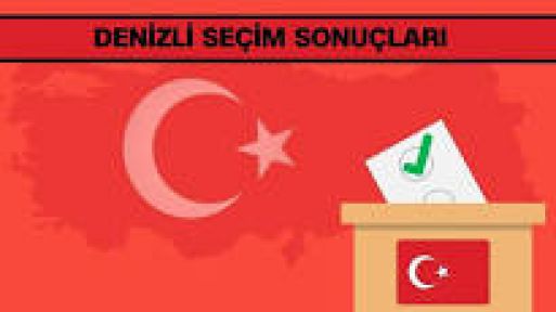 DENİZLİ SEÇİM SONUÇLARI VE MİLLETVEKİLLERİ