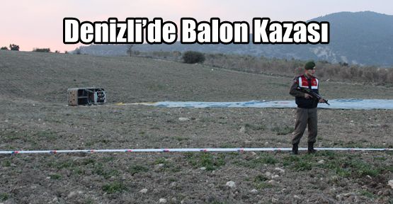 DENİZLİ’DE BALON DEVRİLDİ: 12 YARALI