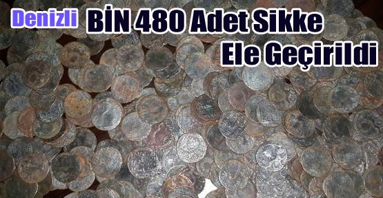 DENİZLİ'DE BİN 480 ADET SİKKE ELE GEÇİRİLDİ