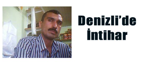 DENİZLİ’DE İNTİHAR