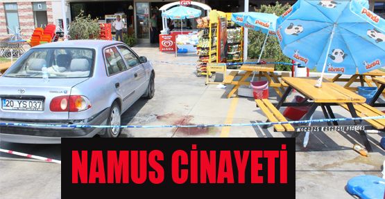 DENİZLİ'DE NAMUS CİNAYETİ